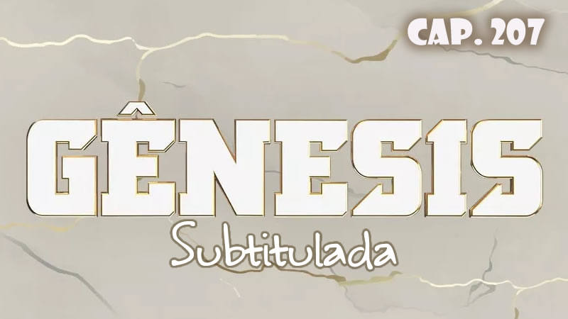 Génesis (Sub) - Capítulo 207