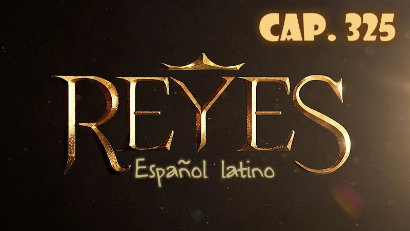 Reyes Español - Capítulo 325