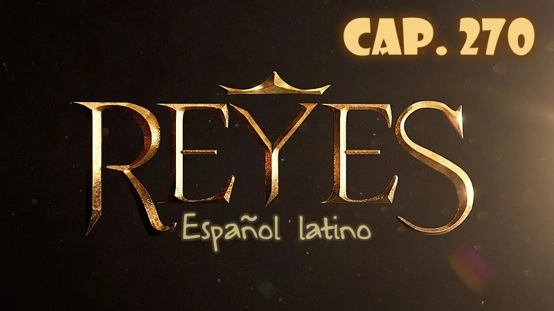 Reyes Español - Capítulo 270