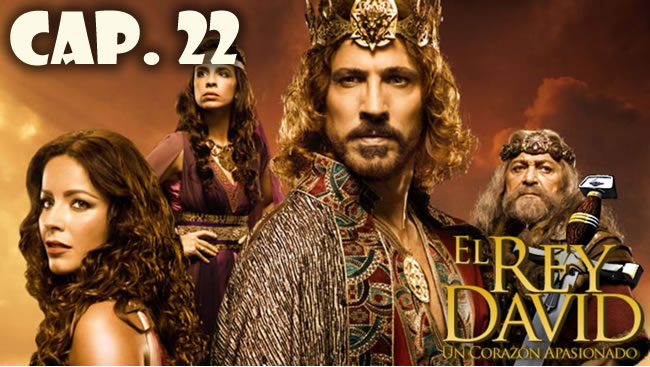 El Rey David Capítulo 22