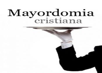 La Mayordomía Cristiana