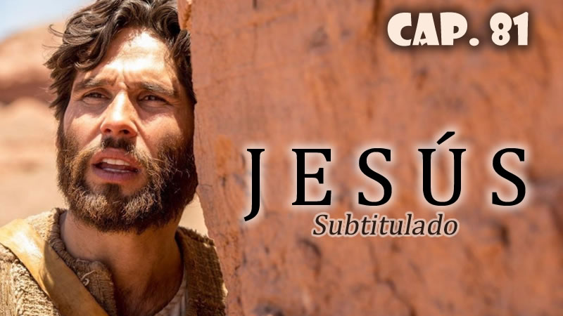 Jesús (Sub) - Capítulo 81