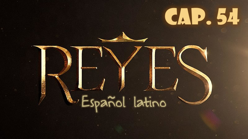 Reyes Español - Capítulo 54