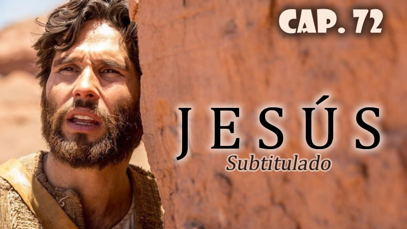 Jesús (Sub) - Capítulo 72