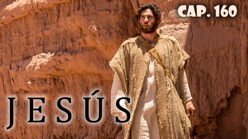 Jesús - Capítulo 160