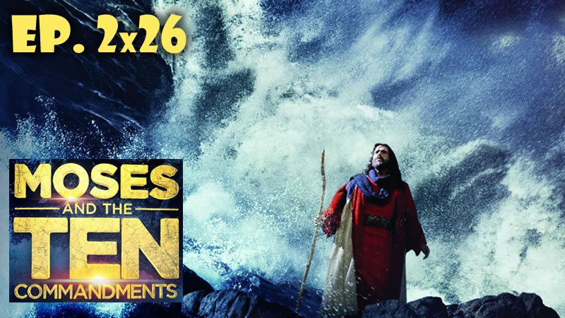 Moses and the TEN commandments 2x26