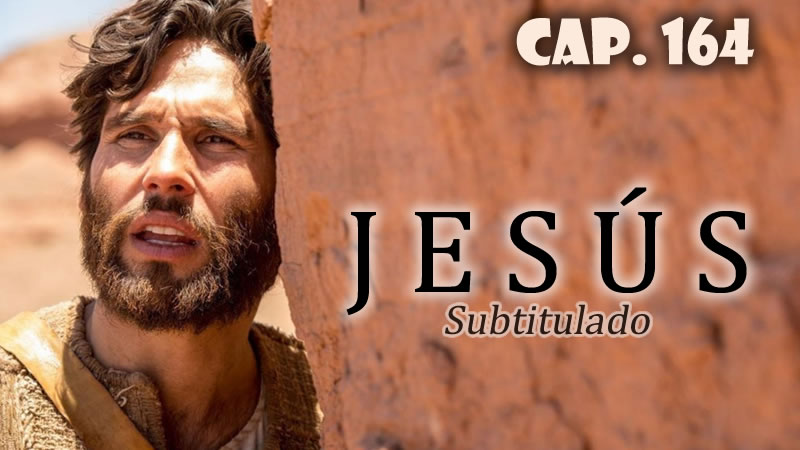 Jesús (Sub) - Capítulo 164
