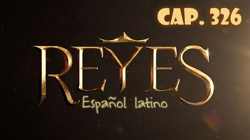 Reyes Español - Capítulo 326