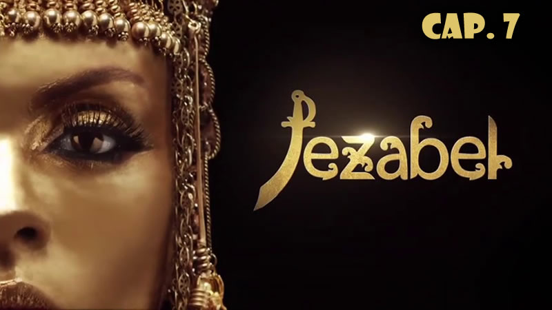 Jezabel - Capítulo 7